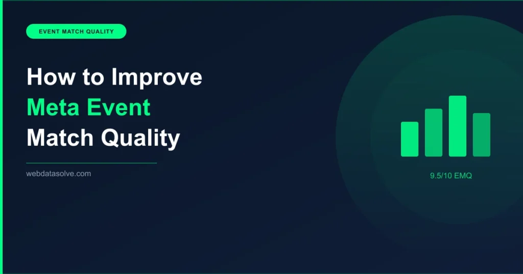 How to Improve Meta Event Match Quality - WebDataSolve Guide